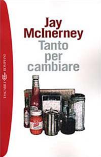 Tanto per cambiare - Jay McInerney - Libro Bompiani 2000, I grandi tascabili | Libraccio.it