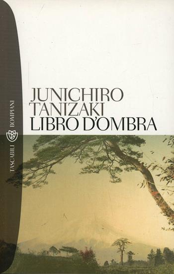 Libro d'ombra - Junichiro Tanizaki - Libro Bompiani 2000, I grandi tascabili | Libraccio.it
