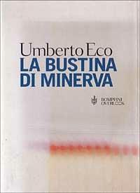 La bustina di Minerva - Umberto Eco - Libro Bompiani 2000, Overlook | Libraccio.it