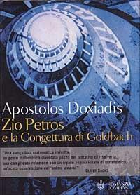 Zio Petros e la congettura di Goldbach - Apostolos Doxiadis - Libro Bompiani 2000, Romanzi Bompiani | Libraccio.it