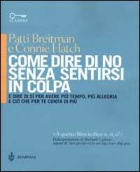 Come dire di no senza sentirsi in colpa - Patti Breitman, Connie Hatch - Libro Bompiani 2000, Le chiavi. Saggistica | Libraccio.it