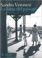 La forza del passato - Sandro Veronesi - Libro Bompiani 2000, Letteraria | Libraccio.it