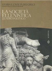 Storia e civiltà dei greci. Vol. 7: La società ellenistica. Quadro politico. - Ranuccio Bianchi Bandinelli - Libro Bompiani 2000, Storia e civiltà dei greci | Libraccio.it