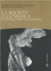 Storia e civiltà dei greci. Vol. 8: La società ellenistica. Economia, diritto, religione