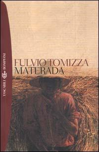 Materada - Fulvio Tomizza - Libro Bompiani 2000, I grandi tascabili | Libraccio.it