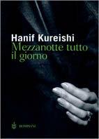 Mezzanotte tutto il giorno - Hanif Kureishi - Libro Bompiani 2000, Letteraria | Libraccio.it