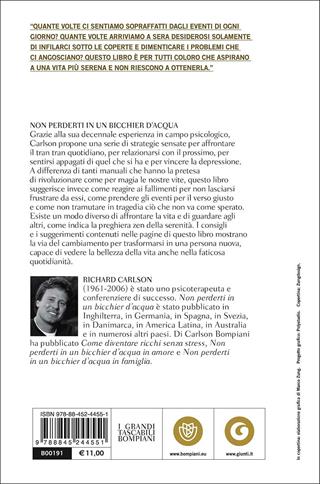 Non perderti in un bicchier d'acqua. Cento regole per imparare a vivere meglio - Richard Carlson - Libro Bompiani 2000, I grandi tascabili | Libraccio.it