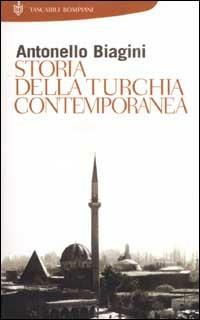 Storia della Turchia contemporanea - Antonello Biagini - Libro Bompiani 2002, Storia paperback | Libraccio.it