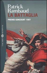 La battaglia - Patrick Rambaud - Libro Bompiani 2000, I grandi tascabili | Libraccio.it