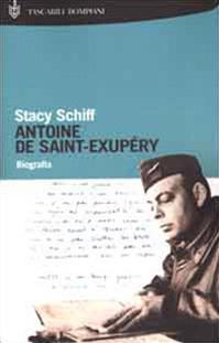 Antoine de Saint-Exupéry. Biografia - Stacy Schiff - Libro Bompiani 2000, I Lemuri | Libraccio.it