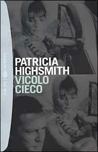 Vicolo cieco - Patricia Highsmith - Libro Bompiani 2000, I grandi tascabili | Libraccio.it