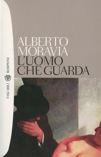 L'uomo che guarda - Alberto Moravia - Libro Bompiani 2000, I grandi tascabili | Libraccio.it