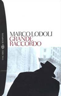 Grande raccordo - Marco Lodoli - Libro Bompiani 2000, I grandi tascabili | Libraccio.it