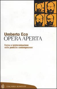 Opera aperta. Forma e indeterminazione nelle poetiche contemporanee - Umberto Eco - Libro Bompiani 2000, Tascabili. Saggi | Libraccio.it