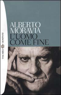 L' uomo come fine - Alberto Moravia - Libro Bompiani 2000, I grandi tascabili | Libraccio.it
