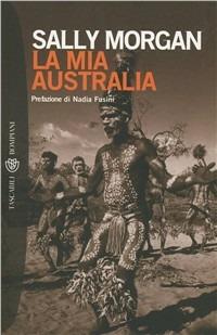 La mia Australia - Sally Morgan - Libro Bompiani 2000, I grandi tascabili | Libraccio.it
