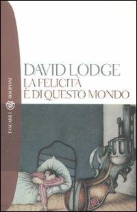 La felicità è di questo mondo - David Lodge - Libro Bompiani 2000, Tascabili | Libraccio.it