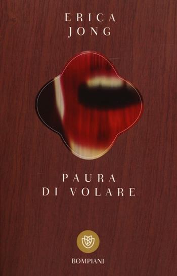 Paura di volare - Erica Jong - Libro Bompiani 2013, I grandi tascabili | Libraccio.it