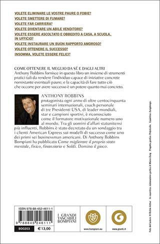 Come ottenere il meglio da sé e dagli altri. Il manuale del successo nella vita e nel lavoro - Anthony Robbins - Libro Bompiani 2017, I grandi tascabili | Libraccio.it