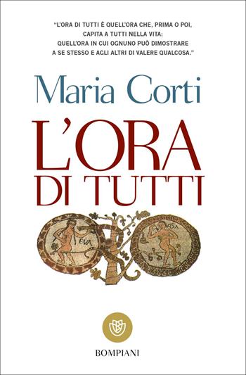 L' ora di tutti - Maria Corti - Libro Bompiani 2001, Tascabili narrativa | Libraccio.it