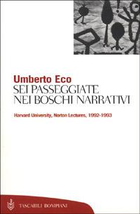 Sei passeggiate nei boschi narrativi - Umberto Eco - Libro Bompiani 2000, Tascabili. Saggi | Libraccio.it
