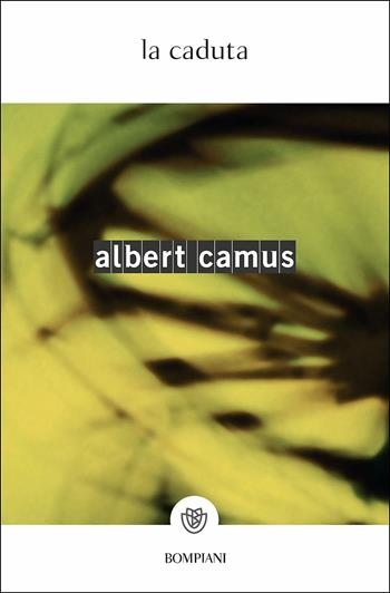 La caduta - Albert Camus - Libro Bompiani 2000, I grandi tascabili | Libraccio.it