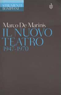 Il nuovo teatro 1947-1970 - Marco De Marinis - Libro Bompiani 2000, Strumenti Bompiani | Libraccio.it