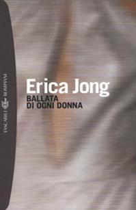 Ballata di ogni donna - Erica Jong - Libro Bompiani 2000, I grandi tascabili | Libraccio.it