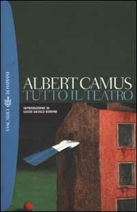Tutto il teatro - Albert Camus - Libro Bompiani 2000, I grandi tascabili | Libraccio.it