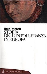 Storia dell'intolleranza in Europa - Italo Mereu - Libro Bompiani 2000, Tascabili. Saggi | Libraccio.it