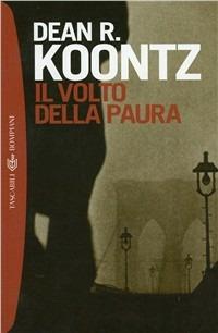 Il volto della paura - Dean R. Koontz - Libro Bompiani 2001, I grandi tascabili | Libraccio.it