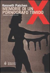 Memorie di un pornografo timido - Kenneth Patchen - Libro Bompiani 2001, Letteraria | Libraccio.it