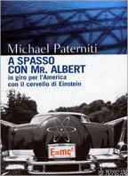 A spasso con Mr. Albert. In giro per l'America con il cervello di Einstein - Michael Paterniti - Libro Bompiani 2001, Overlook | Libraccio.it