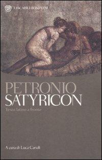 Satyricon. Testo latino a fronte - Arbitro Petronio - Libro Bompiani 2001, Tascabili classici | Libraccio.it