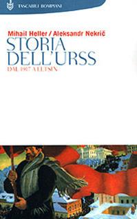 Storia dell'Urss. Dal 1917 a Eltsin - Mihail Heller, Aleksandr Nekric - Libro Bompiani 2001, Storia paperback | Libraccio.it