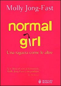 Normal Girl. Una ragazza come le altre - Molly Jong Fast - Libro Bompiani 2001, Letteraria | Libraccio.it