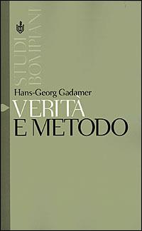 Verità e metodo. Vol. 1: Lineamenti di una ermeneutica filosofica - Hans Georg Gadamer - Libro Bompiani 2001, Studi Bompiani | Libraccio.it