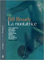 La nuotatrice - Bill Broady - Libro Bompiani 2001, AsSaggi di narrativa | Libraccio.it