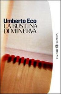 La bustina di Minerva - Umberto Eco - Libro Bompiani 2001, I Lemuri | Libraccio.it