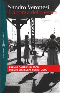 La forza del passato - Sandro Veronesi - Libro Bompiani 2001, I grandi tascabili | Libraccio.it