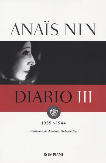 Diario. Vol. 3: 1939-1944 - Anaïs Nin - Libro Bompiani 2001, I grandi tascabili | Libraccio.it