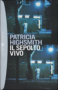 Il sepolto vivo - Patricia Highsmith - Libro Bompiani 2001, I grandi tascabili | Libraccio.it