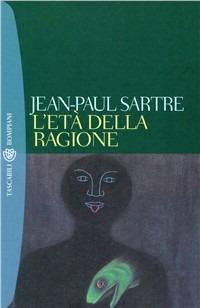 L' età della ragione - Jean-Paul Sartre - Libro Bompiani 2001, I grandi tascabili | Libraccio.it
