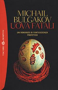 Uova fatali - Michail Bulgakov - Libro Bompiani 2001, I grandi tascabili | Libraccio.it