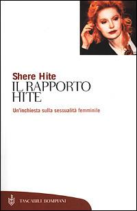 Il rapporto Hite - Shere Hite - Libro Bompiani 2001, Tascabili. Saggi | Libraccio.it