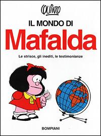 Il mondo di Mafalda - Quino - Libro Bompiani 2001, Illustrati | Libraccio.it