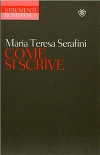 Come si scrive - Mariateresa Serafini - Libro Bompiani 2001, Strumenti Bompiani | Libraccio.it