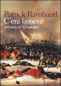 C'era la neve - Patrick Rambaud - Libro Bompiani 2001, Letteraria | Libraccio.it