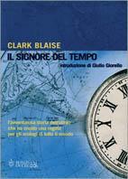 Il signore del tempo - Clark Blaise - Libro Bompiani 2001, Overlook | Libraccio.it