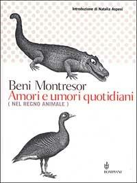 Amori e umori quotidiani (nel regno animale) - Beni Montresor - Libro Bompiani 2001, Le chiavi. Saggistica | Libraccio.it